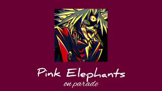 Pink Elephants on Parade djJack remix slowed  reverb [upl. by Beane]