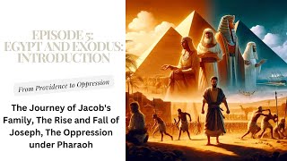 s02 e02 Episode 05 – Egypt and Exodus Introduction – From Providence to Oppression Bible Canonical [upl. by Jake]