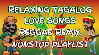 RELAXING TAGALOG LOVE SONGS  REGGAE REMIX  NONSTOP PLAYLIST  DJ SOYMIX [upl. by Pfaff347]