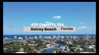 405 Canal PT 104 Delray beach Florida [upl. by Dodie950]