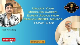 Cross Talk  Episode 12  Ft Tapas Das Fashion Model Mentor [upl. by Ginni]