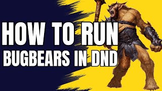 BUGBEAR TACTICS How to Run Bugbears in DnD [upl. by Colt]