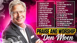 Don Moen Best Praise and Worship Songs 🔴 Songs of Praise [upl. by Kcirneh]