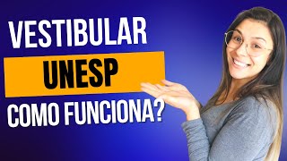 COMO FUNCIONA O VESTIBULAR DA UNESP  VERSÃO ATUALIZADA  VESTIBULAR 2024 [upl. by Corder186]