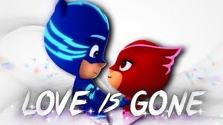 💙 Catboy x Owlette ❤️ Love is Gone  catlette [upl. by Stempien]