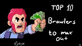 Top 10 brawlers to max outseason 28 [upl. by Jordain827]