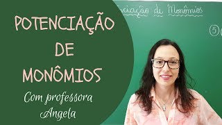 MONÔMIOS  Potenciação de Monômios  Professora Angela Matemática [upl. by Sturges]