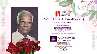 Funeral Service Of Prof Dr K I Koshy 79  Cheruthuruthil  Chenneerkara [upl. by Ainad]