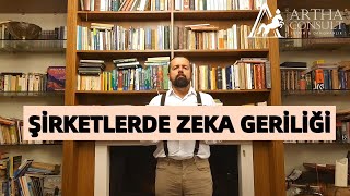 ŞİRKETLERDE ZEKA GERİLİĞİ VE NEDENLERİ [upl. by Kizzee32]