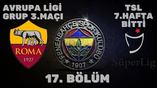 FM 22  FENERBAHÇE KARİYERİ  17BÖLÜM  AVRUPA LİGİNDE ROMAYI KONUK EDİYORUZ [upl. by Grenville]