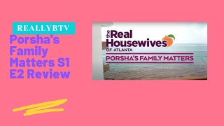 Porsha Family Matters S1 E2 Review RHOA [upl. by Sarat]