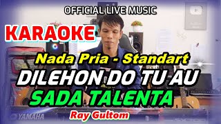 KARAOKE LAGU BATAK VIRAL  DILEHON DO TU AU SADA TALENTA  NADA STANDART PRIA B DO [upl. by Nehtan364]