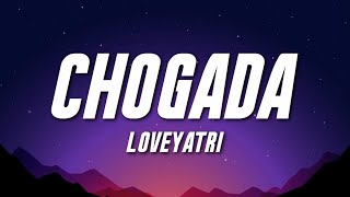 Chogada  Loveyatri Lyrics  Darshan Raval  Asees Kaur [upl. by Henigman]