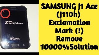 SAMSUNG J1 Ace J 110 H Exclamation Red Mark  Remove Solution  WITHOUT BOX 100000 solution [upl. by Rosane]