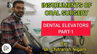 INSTRUMENTS OF ORAL SURGERY  DENTAL ELEVATORS PART1 [upl. by Ahsenet9]