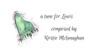 A Tune for Lewis  composed by Kirstie Mclanaghan [upl. by Holli29]