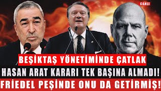 HASAN ARAT İSTİFA ETTİ  FRİEDEL BERABERİNDE ONU DA GETİRMİŞ  BEŞİKTAŞ GÜNDEMİ [upl. by Merissa]