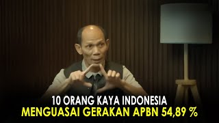 10 ORANG KAYA INDONESIA MENGUASAI GERAKAN APBN 5489 PERSEN ICHSANUDDIN NOORSY [upl. by Katharina]