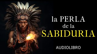 la PERLA de la SABIDURIA  Audiolibro completo en español [upl. by Clapper131]