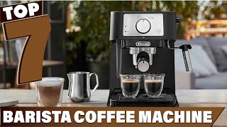 Barista Quality at Home 7 Coffee Machines That Make the Cut [upl. by Gnagflow318]