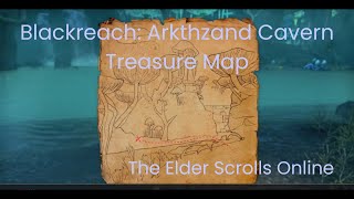 Blackreach Arkthzand Cavern Treasure Map The Elder Scrolls Online [upl. by Andie341]