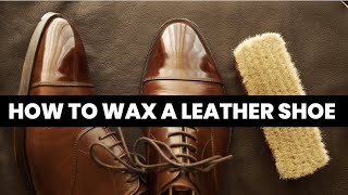 Tutorial  How to wax a leather shoe [upl. by Ahsets985]