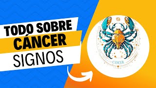 TODO SOBRE CÁNCER El Signo de la Emoción y la Protección  Descubre sus Secretos [upl. by Iaras]