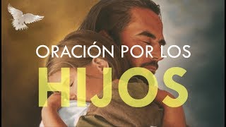 ORACIÓN PODEROSA PARA LA PROTECCIÓN DE NUESTROS HIJOS [upl. by Neva]