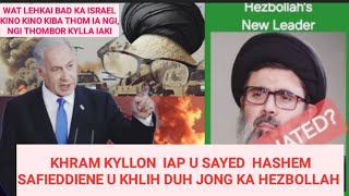 KHRAM KYLLON IAP U SAYED HASHEM SAFIEDDIENE U KHLIEH DUH JONG KA HEZBOLLAH [upl. by Jalbert40]