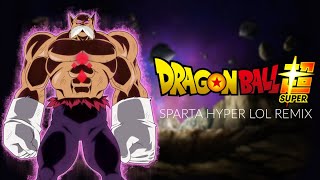 DBS Toppo quotHAKAIquot  Sparta Hyper LOL Remix [upl. by Ocinom]