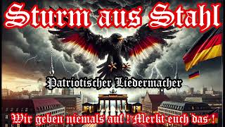 Sturm aus Stahl  Patriotischer Liedermacher [upl. by Kuehnel364]