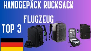 TOP 3  BESTE HANDGEPÄCK REISENRUCKSACK FLUGZEUG [upl. by Cavanaugh]