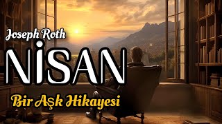 NİSANBir Aşk HikayesiJoseph RothSesli KitapSesli ÖyküHikayelerSesli Kitap Evi [upl. by Garmaise]