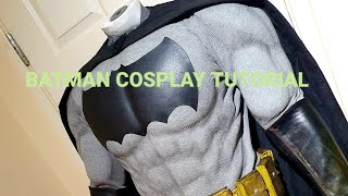 Batman Cosplay Tutorial Part 1 [upl. by Niarbo]