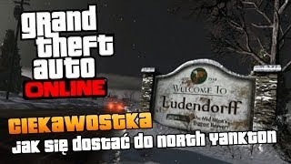 GTA V Online  Jak się dostać do North YanktonLudendorf miasteczko z prologu  Poradnik [upl. by Doloritas412]