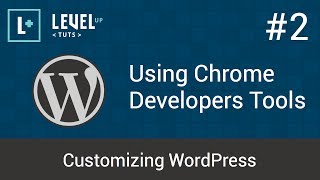 Customizing WordPress 2  Using Chrome Developers Tools [upl. by Aniraad]