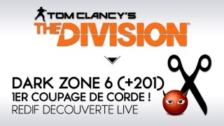 The Division FR DLC 12  1er coupage de corde  Dark Zone 201 [upl. by Aeel]