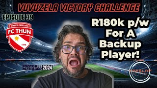 FM24  EP 39  VUVUZELA VICTORY CHALLENGE  R180K PW FOR A BACKUP PLAYER [upl. by Jenny735]