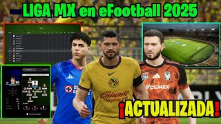 Así es la LIGA MX en eFootball 2025 ¡Plantillas Kits Estadios y Rostros [upl. by Polak]