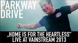 Parkway Drive  Home is for the heartless  Official Livevideo  Vainstream 2013 [upl. by Ahsein35]