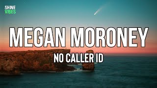 Megan Moroney  No Caller ID Lyrics  Im two months deep in therapy [upl. by Noswad]