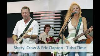 Sheryl Crow amp Eric Clapton  Tulsa Time [upl. by Achilles]