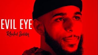 Khaled Siddiq  quotEvil Eyequot Official Video [upl. by Eilyac]