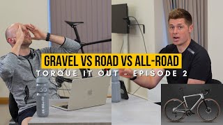 Gravel vs Road vs AllRoad Do We Really Need All Three  Torque It Out Podcast [upl. by Htebilil264]