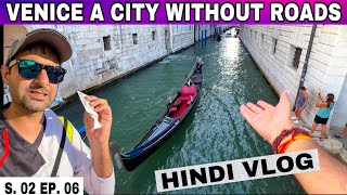 S 02 EP 06 Venice “A city Built on Water” 😍 Venice vlog in Hindi  Ep 06 India to London ride [upl. by Aiel]