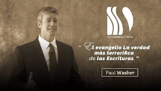 El Evangelio quotLa verdad más terrorífica de las Escriturasquot Paul Washer [upl. by Burrill]