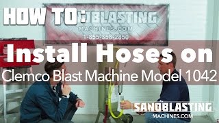 How To Install Hoses on a Clemco Blast Machine Model 1042 [upl. by Yecniuq]