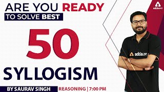 Solve Best 50 SYLLOGISM  SBI IBPS POClerk 2022  REASONING by Saurav Singh [upl. by Vannie]