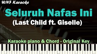 Seluruh Nafas Ini Karaoke Piano Last Child ft Giselle [upl. by Leafar]