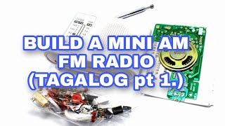 Build a Mini AM FM Radio Tagalog part 1 [upl. by Germana]